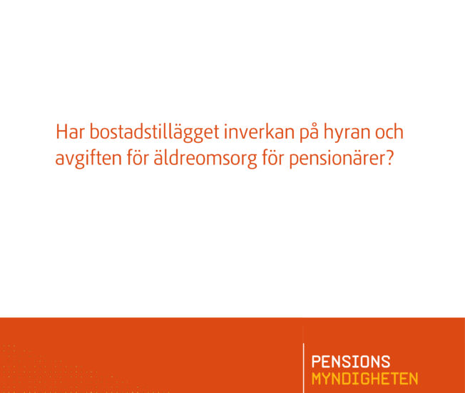 Bild på Pensionsmyndighetens rapport Bostadstillägget inverkan på hyran och avgiften för äldreomsorg